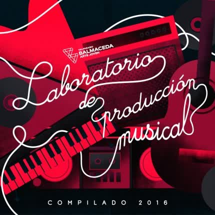 BALMACEDA ARTE JOVEN VALPARAISO - Laboratorio de Producción Musical, Compilado 2016