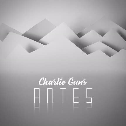 CHARLIE GUNS - Antes