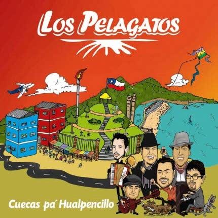LOS PELAGATOS - Cuecas Pa Hualpencillo