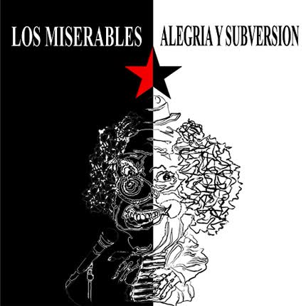 LOS MISERABLES - Alegria y Subversion