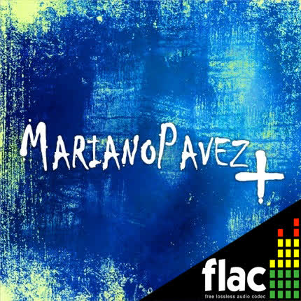 MARIANO PAVEZ - Mariano Pavez + (FLAC)