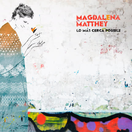 MAGDALENA MATTHEY - Lo Más Cerca Posible
