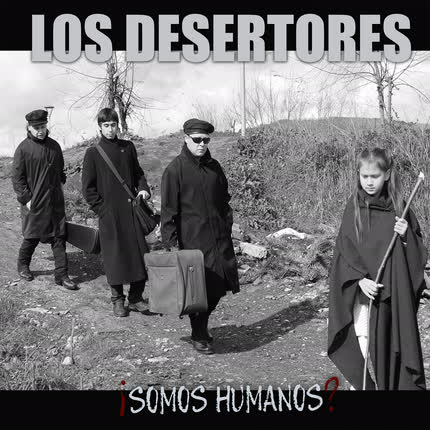 LOS DESERTORES - Somos Humanos