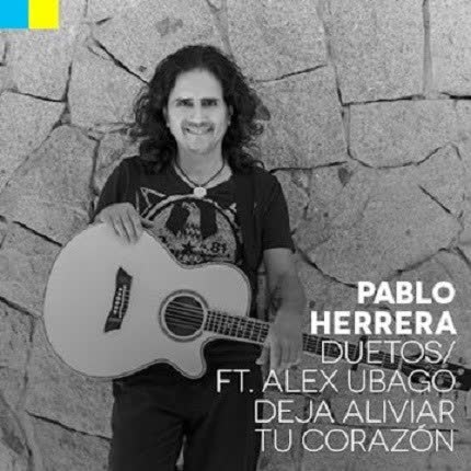 PABLO HERRERA - Deja Aliviar Tu Corazón (ft. Álex Ubago)