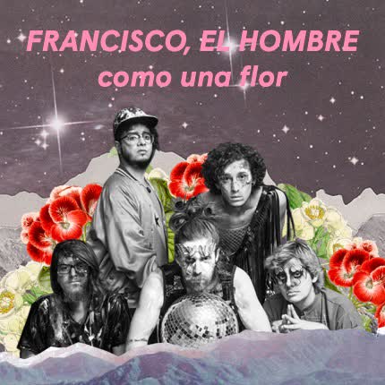 FRANCISCO, EL HOMBRE - Como una Flor