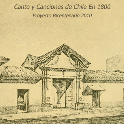 MARGOT LOYOLA Y OTROS - Cantos y Canciones de Chile 1800
