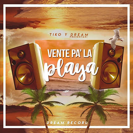 TIKO Y DREAM - Vente Pa La Playa