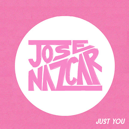 JOSE NAZCAR - Just You