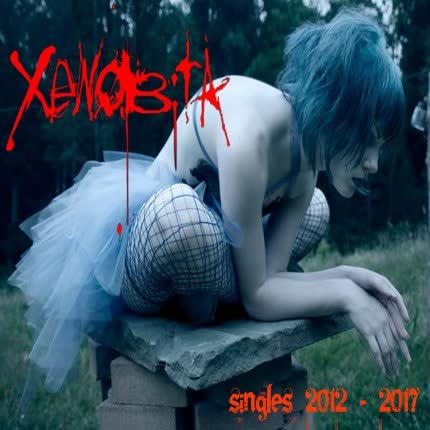 XENOBITA - Singles 2012 - 2017