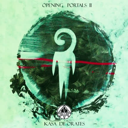 KASA DE ORATES - Opening Portals II