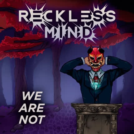 RECKLESS MIND - We Are Not