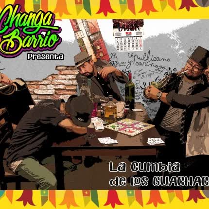 CHANGA BARRIO - La Cumbia de los Guachacas