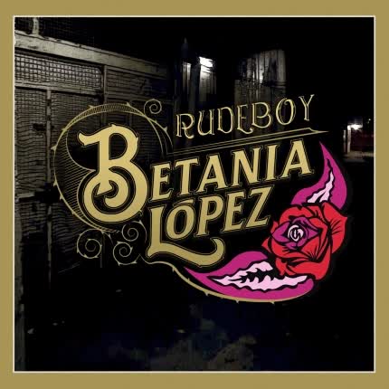 BETANIA LOPEZ - Rudeboy