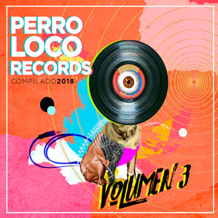 PERRO LOCO RECORDS - Volumen 3 - Compilado 2018