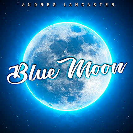 ANDRES LANCASTER - Blue Moon