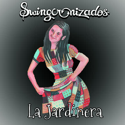 SWINGCRONIZADOS - La Jardinera