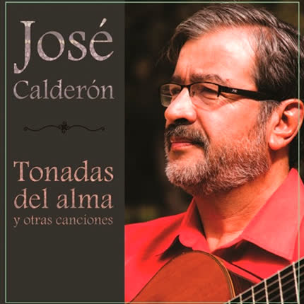 JOSE CALDERON URZUA - Tonadas del Alma y Otras Canciones