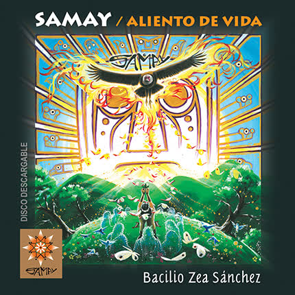 BACILIO ZEA SANCHEZ - Samay: Aliento de Vida