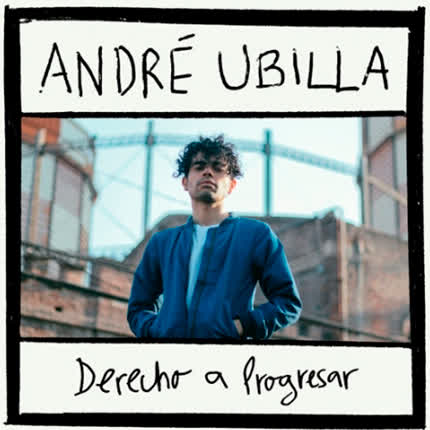 ANDRE UBILLA - Derecho A Progresar
