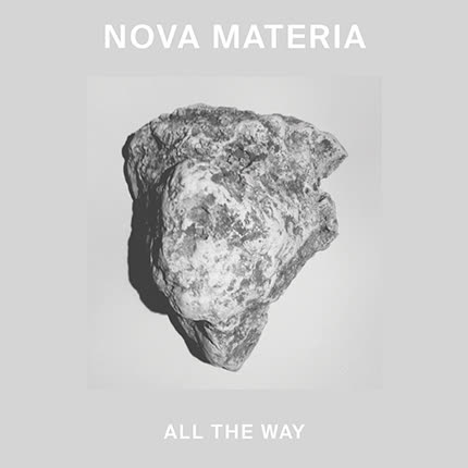 NOVA MATERIA - All The Way EP