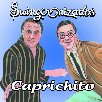 SWINGCRONIZADOS - Caprichito