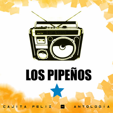 LOS PIPEÑOS - Cajita Feliz (Antología)
