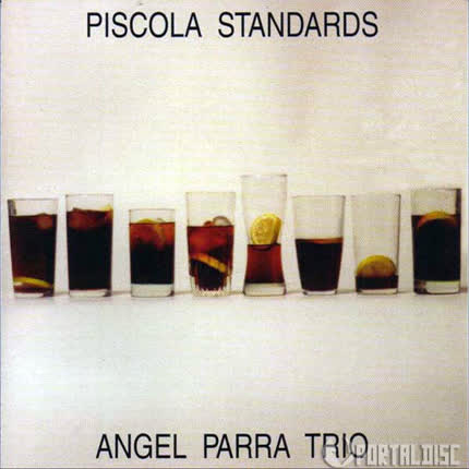 ANGEL PARRA TRIO - Piscola standards