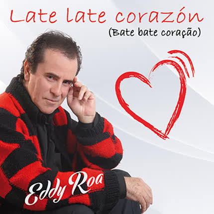 EDDY ROA - Late Late Corazón
