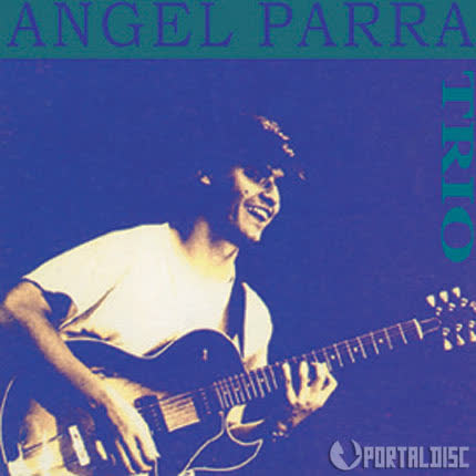 ANGEL PARRA TRIO - Angel Parra Trio
