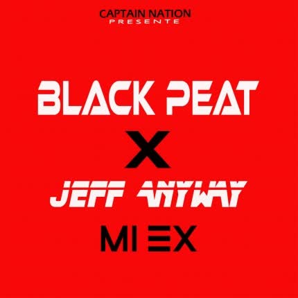 BLACK PEAT & JEFF ANYWAY - Mi Ex