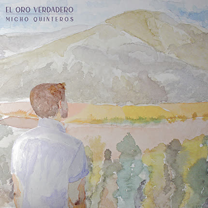 MICHO QUINTEROS - El Oro Verdadero (Single)