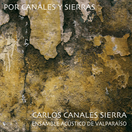 CARLOS CANALES Y ENSAMBLE ACUSTICO VALPO - Por Canales y Sierras