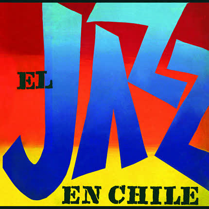 VARIOS ARTISTAS - El Jazz en Chile (Reedición)