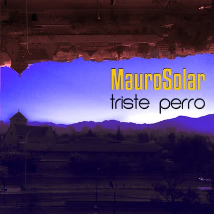 MAURO SOLAR - Triste Perro