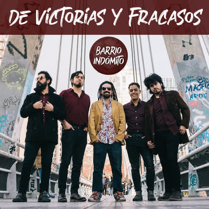 BARRIO INDOMITO - De Victorias y Fracasos