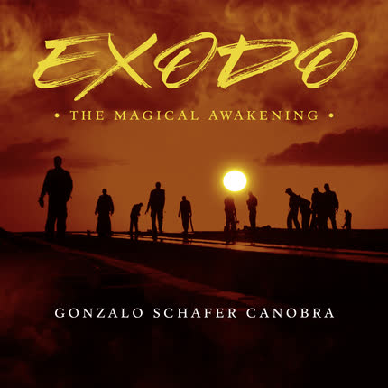 GONZALO SCHAFER CANOBRA - Exodo: The Magical Awakening