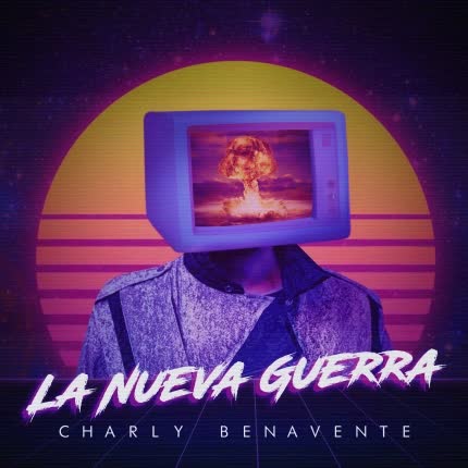 CHARLY BENAVENTE - La Nueva Guerra