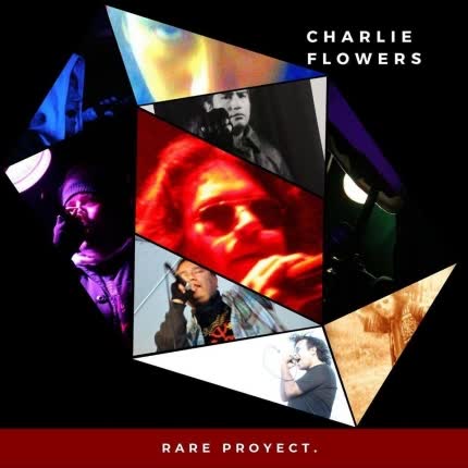 CHARLIE FLOWERS - Rare Proyects
