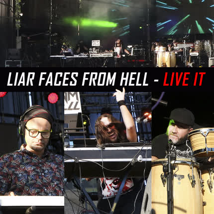 LIAR FACES FROM HELL - Live It