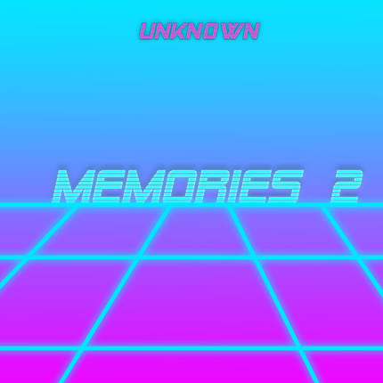 UNKN0WN - Memories 2