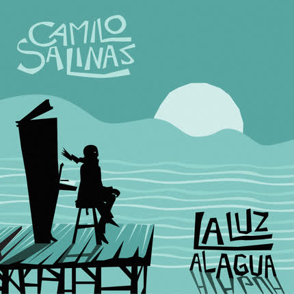 CAMILO SALINAS - La Luz al Agua