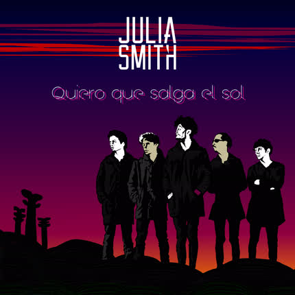 LA JULIA SMITH - Quiero Que Salga el Sol