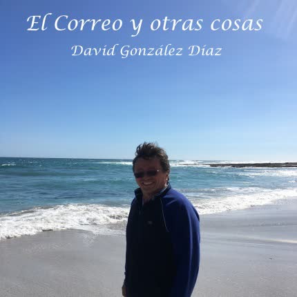 DAVID GONZALEZ DIAZ - El Correo y Otras Cosas