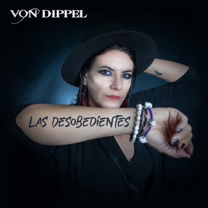 VON DIPPEL - Las Desobedientes