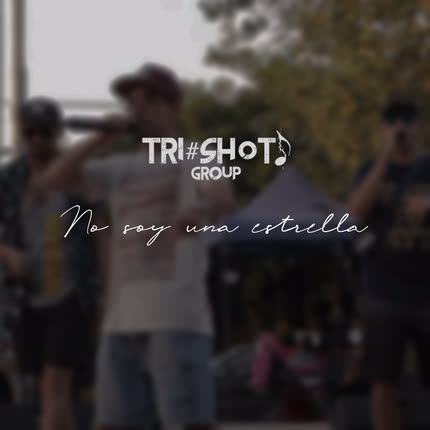TRISHOTS - No Soy Una Estrella