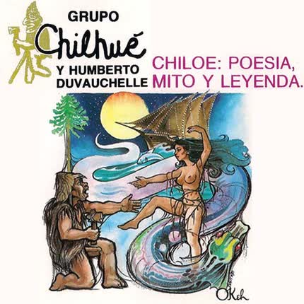 CHILHUE - Chiloé: Poesía, Mito y Leyenda