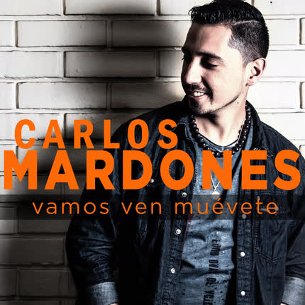 CARLOS MARDONES - Vamos Ven Muévete