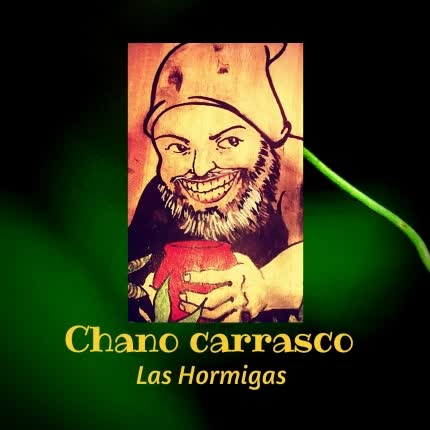 CHANO CARRASCO - Las Hormigas