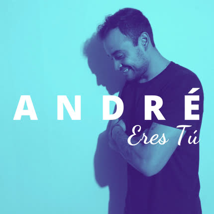 ANDRE - Eres Tú
