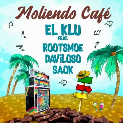 EL KLU - Moliendo Café (feat. Daviloso, Roots Moe & Saok)
